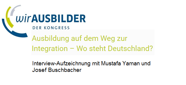 ausbilder kongress interview mustafa yaman josef buschbacher integration