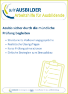Arbeitshilfe für AUSBILDERINNEN: Azubis sicher durch die mündliche Prüfung begleiten