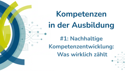 wirAUSBILDER-Reihe: Kompetenzen in der Ausbildung - Teil 1
